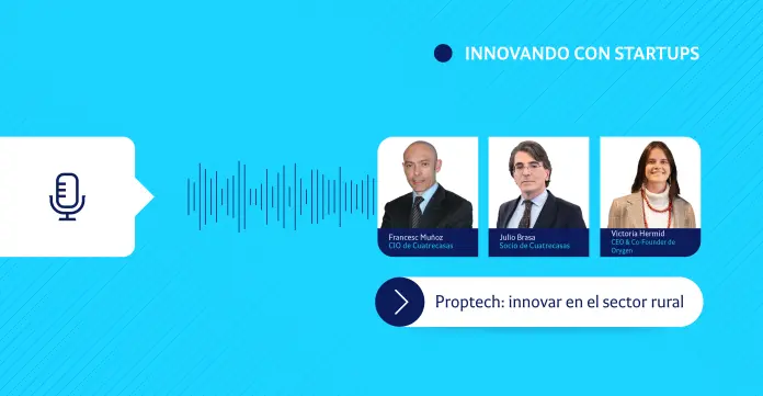 Innovando con startups Proptech: innovar en el sector rural